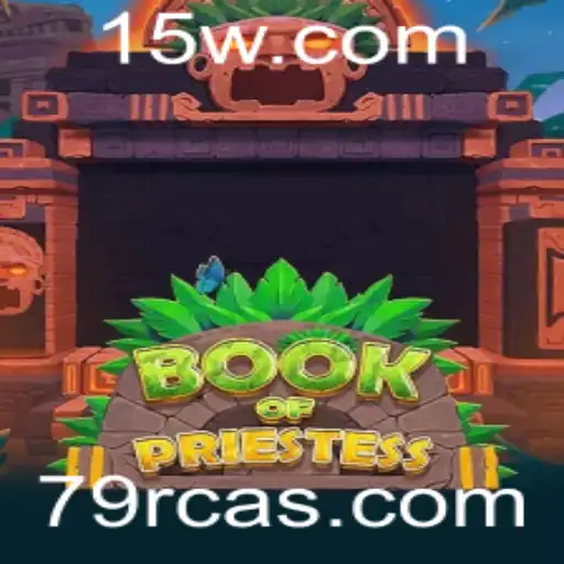 Explorando o Fascinante Mundo do Jogo BookOfPriestess no 79r Casino